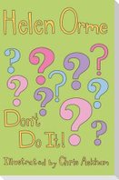 Don't Do It!