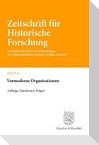 Vormoderne Organisationen: Anfänge, Funktionen, Folgen
