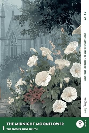 Marsh, Carolyn. The Midnight Moonflower - Englische Krimi-Lektüre A1-A2 (+ Audio-Online) - Mit der Frank-Lesemethode leicht verständlich gemacht. EasyOriginal Verlag e.U., 2025.