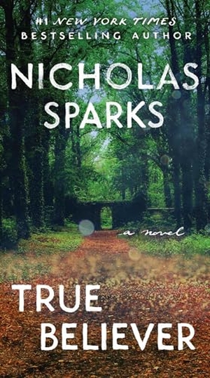 Sparks, Nicholas. True Believer. Grand Central Publishing, 2024.