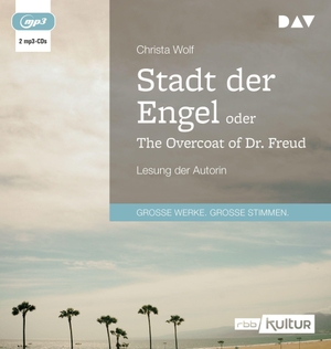 Wolf, Christa. Stadt der Engel oder The Overcoat of Dr. Freud - Autorinnenlesung. Audio Verlag Der GmbH, 2021.