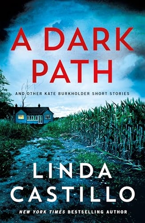 Castillo, Linda. A Dark Path: and Other Kate Burkholder Short Stories. St Martin's Press, 2026.