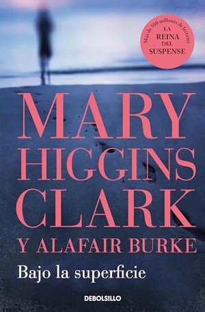 Clark, Mary Higgins / Alafair Burke. Bajo La Superficie / Piece of My Heart. Prh Grupo Editorial, 2024.