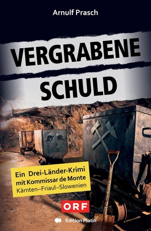 Prasch, Arnulf. Vergrabene Schuld - Ein Drei-Länder-Krimi mit Kommissar de Monte. Edition Platin, 2026.