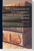 The Condition of the Working-Class in England in 1844: With a Preface written in 1892