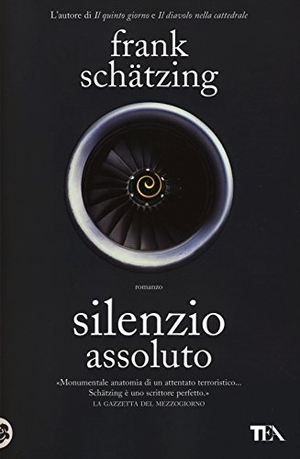 Schätzing, Frank. Silenzio assoluto. TEA, 2015.
