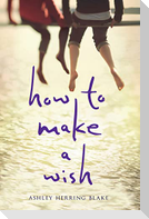 How to Make a Wish