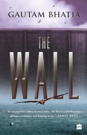Bhatia, Gautam. The Wall. HarperCollins Publishers India Pvt Ltd, 2020.
