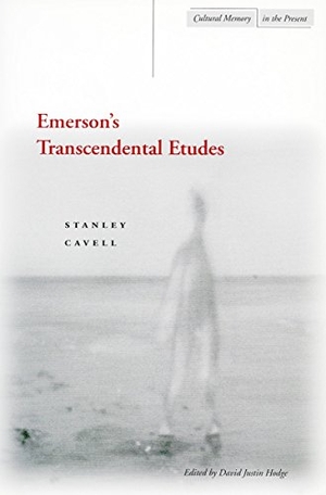 Cavell, Stanley. Emerson's Transcendental Etudes. Stanford University Press, 2003.