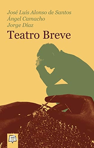 Alonso De Santos, José Luis / Díaz Gutiérrez, Jorge et al. Teatro breve. Algar libros S.L.U., 2016.