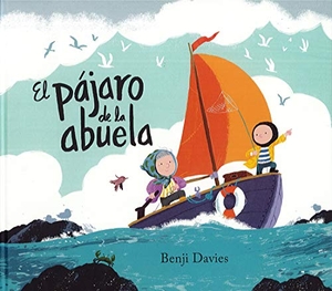 Davies, Benji. El pájaro de la abuela. Andana Editorial, 2018.