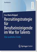 Recruitingstrategie für Berufseinsteigende im War for Talents