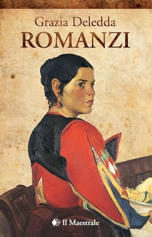Deledda, Grazia. Romanzi. Il Maestrale, 2026.