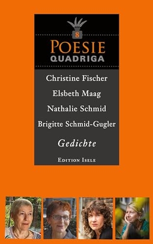 Fischer, Christine / Maag, Elsbeth et al. Poesie-Quadriga 8. Edition Isele, 2023.