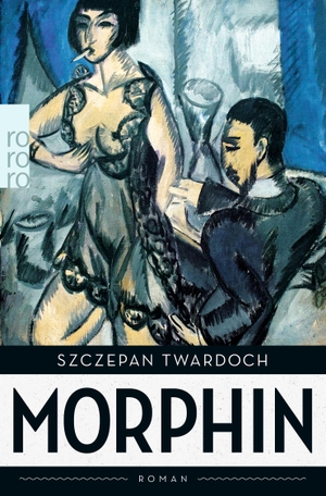 Szczepan Twardoch / Olaf Kühl. Morphin. ROWOHLT Taschenbuch, 2015.