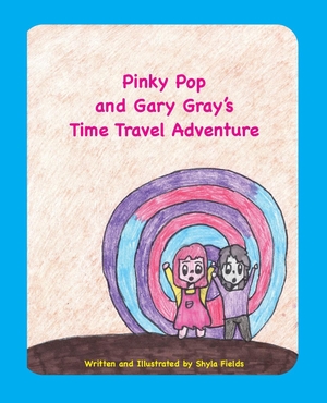 Fields, Shyla. Pinky Pop and Gary Gray's Time Travel Adventure. Jomaga House Kids, 2023.