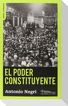 El poder constituyente : ensayo sobre las alternativas de la modernidad