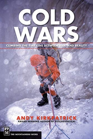 Kirkpatrick, Andy. Cold Wars - Climbing the Fine Line Between Risk and Reality. Mountaineers Books, 2012.