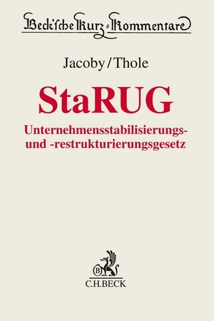 Jacoby, Florian / Christoph Thole (Hrsg.). Unternehmensstabilisierungs- und -restrukturierungsgesetz. C.H. Beck, 2023.