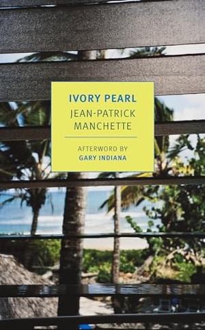 Manchette, Jean-Patrick. Ivory Pearl. New York Review of Books, 2018.