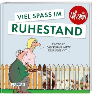 Stein, Uli. Uli Stein: Gute Wünsche!: Viel Spaß im Ruhestand - Lustiges Geschenkbuch für Rentner und Pensionäre - mit witzigen Cartoons und satirischen Texten. Lappan Verlag, 2022.