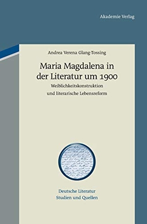 Glang-Tossing, Andrea Verena. Maria Magdalena in der Literatur um 1900 - Weiblichkeitskonstruktion und literarische Lebensreform. De Gruyter Akademie Forschung, 2013.
