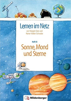 Lernen im Netz 8. Sonne Mond und Sterne. Mildenberger Verlag GmbH, 2005.