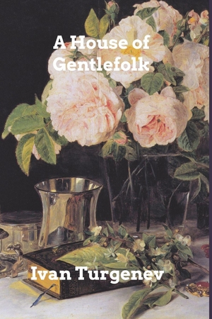 Turgenev, Ivan. A House of Gentlefolk. Blurb, 2022.