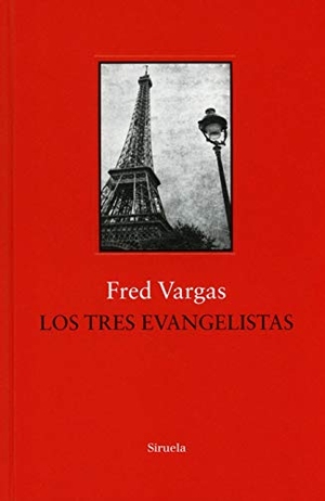 Serrat Crespo, Manuel / Vargas, Fred et al. Los tres evangelistas. Siruela, 2018.