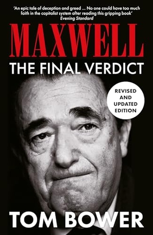 Bower, Tom. Maxwell - The Final Verdict. HarperCollins Publishers, 2008.