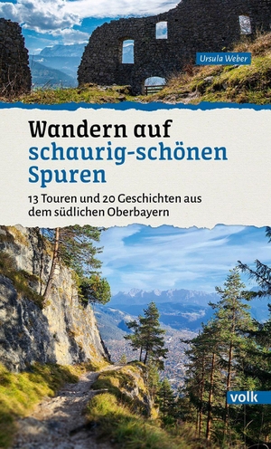 Weber, Ursula. Wandern auf schaurig-schönen Spuren - 13 Touren und 20 Geschichten aus dem südlichen Oberbayern. Volk Verlag, 2026.