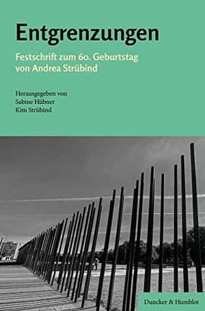 Hübner, Sabine / Kim Strübind (Hrsg.). Entgrenzungen. - Festschrift zum 60. Geburtstag von Andrea Strübind. Duncker & Humblot GmbH, 2023.