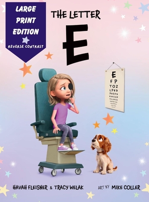 Fleisner, Havah / Tracy Welak. The Letter E - A Story of Faith, Family, and Life with Stargardt Macular Degeneration, Low Vision, and Legal Blindness. Whilden Publishing, 2026.