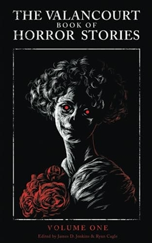 Priest, Christopher / Mcdowell, Michael et al. The Valancourt Book of Horror Stories. Valancourt Books, 2016.