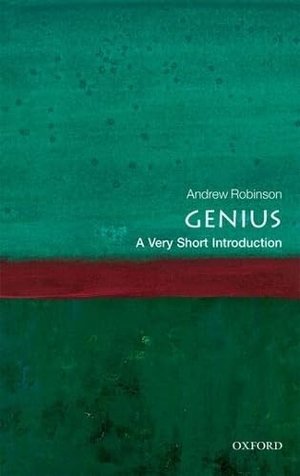 Robinson, Andrew. Genius - A Very Short Introduction. Oxford University Press, 2011.