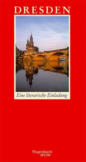 Schöttker, Detlev (Hrsg.). Dresden - Eine literarische Einladung. Wagenbach Klaus GmbH, 2006.
