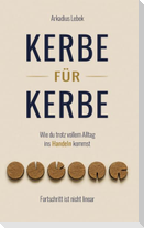 Kerbe für Kerbe
