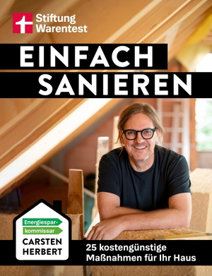 Herbert, Carsten. Einfach sanieren - 25 kostengünstige Maßnahmen für Ihr Haus | Vom ENERGIESPARKOMMISSAR. Stiftung Warentest, 2026.