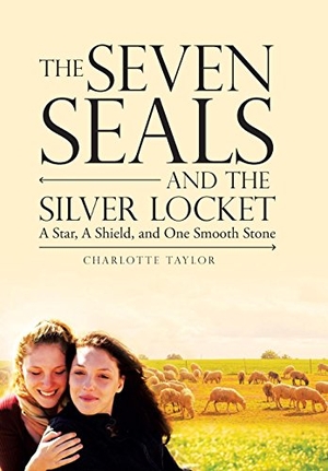 Taylor, Charlotte. The Seven Seals and the Silver Locket - A Star, a Shield and One Smooth Stone. Author Solutions Inc, 2018.