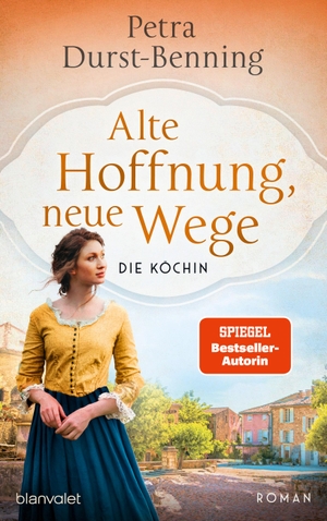 Durst-Benning, Petra. Alte Hoffnung, neue Wege - Die Köchin - Roman. Blanvalet Verlag, 2023.