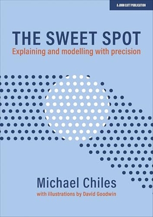 Chiles, Michael. The Sweet Spot: Explaining and modelling with precision. Hachette Learning, 2021.
