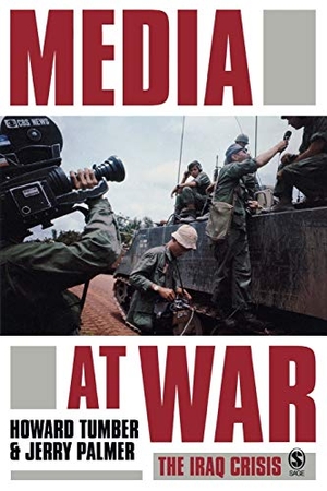 Tumber, Howard / Jerry Palmer. Media at War - The Iraq Crisis. Sage Publications UK, 2004.