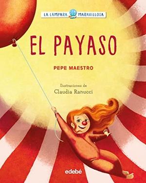 Maestro, Pepe. El payaso. Editorial Edebé, 2023.