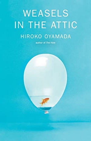Oyamada, Hiroko. Weasels in the Attic. New Directions Publishing Corporation, 2022.
