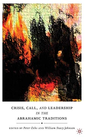 Johnson, W. / P. Ochs (Hrsg.). Crisis, Call, and Leadership in the Abrahamic Traditions. Palgrave Macmillan US, 2009.