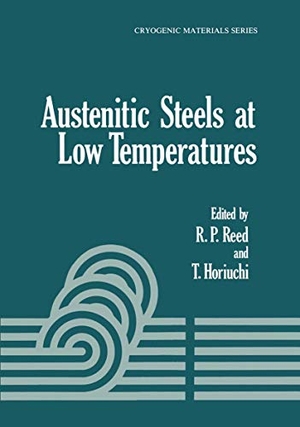 Reed, R. P. / T. Horiuchi. Austenitic Steels at Low Temperatures. Springer US, 2013.