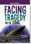 Facing Tragedy on the Titanic