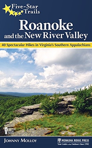 Molloy, Johnny. Five-Star Trails: Roanoke and the New River Valley - A Guide to the Southwest Virginia's Most Beautiful Hikes. Wilderness Press, 2018.