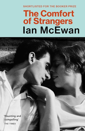 McEwan, Ian. The Comfort of Strangers. Random House UK Ltd, 1997.