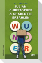 Wunder - Julian, Christopher & Charlotte erzählen